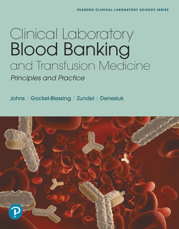 Clinical Laboratory Blood Banking And Transfusion Medicine Practices 1St Edition