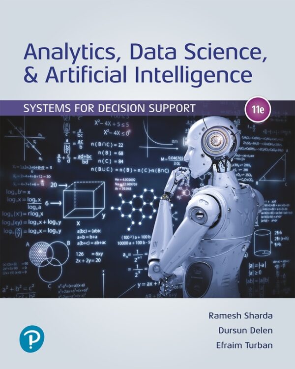 Analytics, Data Science, &Amp; Artificial Intelligence: Systems For Decision Support 11Th Edition