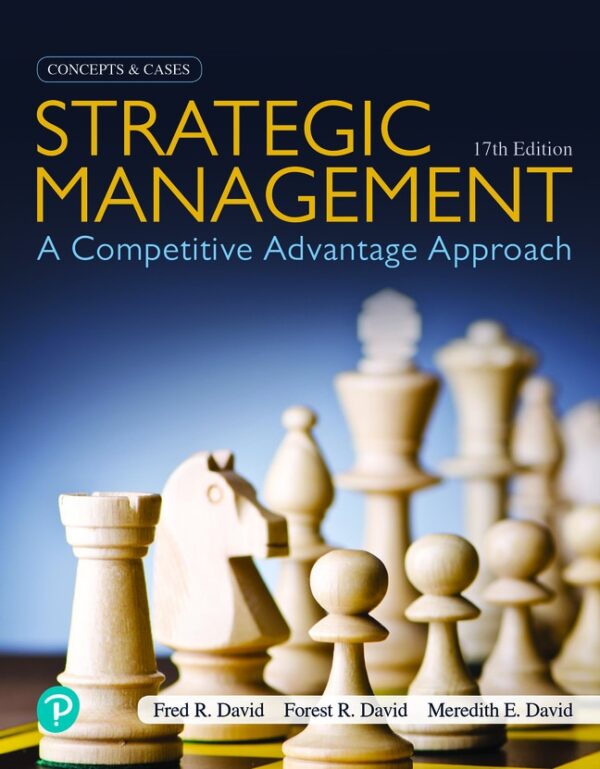 Strategic Management: A Competitive Advantage Approach, Concepts And Cases 17Th Edition