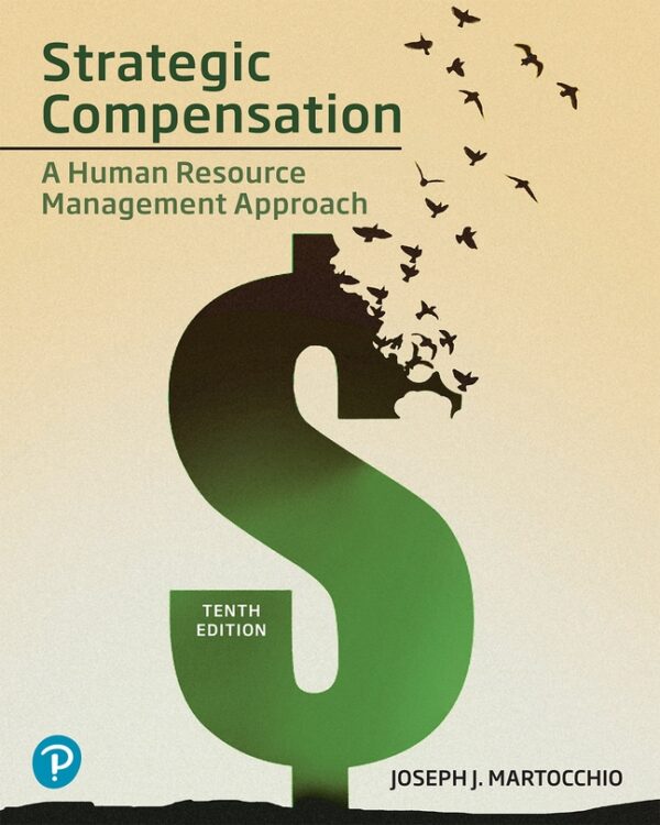 Strategic Compensation: A Human Resource Management Approach 10Th Edition