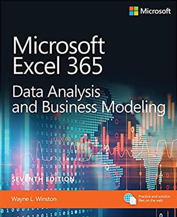 Microsoft Excel Data Analysis And Business Modeling (Office 2021 And Microsoft 365) 7Th Edition