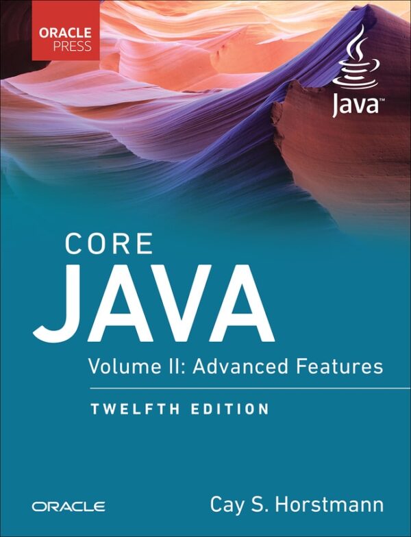 Core Java: Advanced Features, Volume 2 12Th Edition