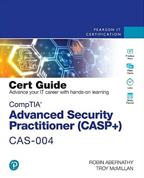 Comptia Advanced Security Practitioner (Casp+) Cas-004 Cert Guide 3Rd Edition