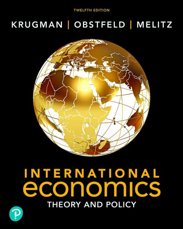 International Economics: Theory And Policy 12Th Edition