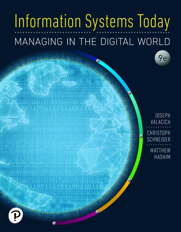 Information Systems Today: Managing In The Digital World 9Th Edition