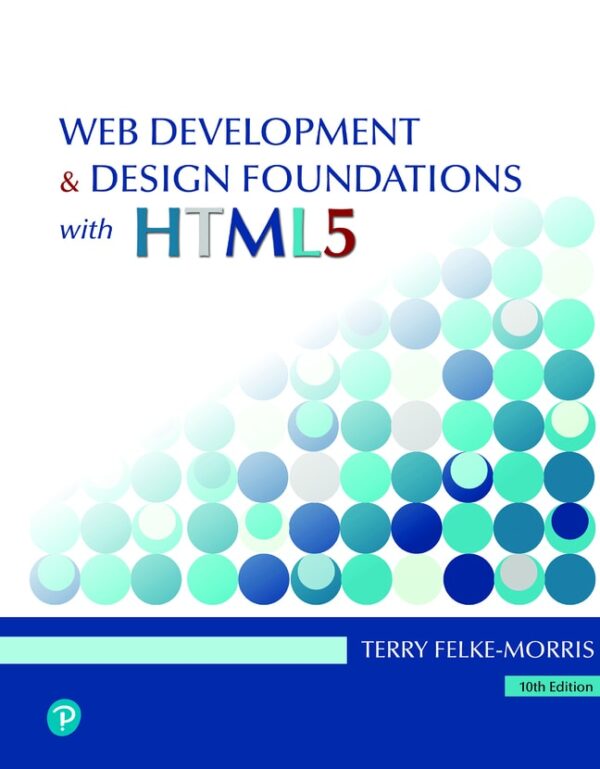 Web Development And Design Foundations With Html5 10Th Edition