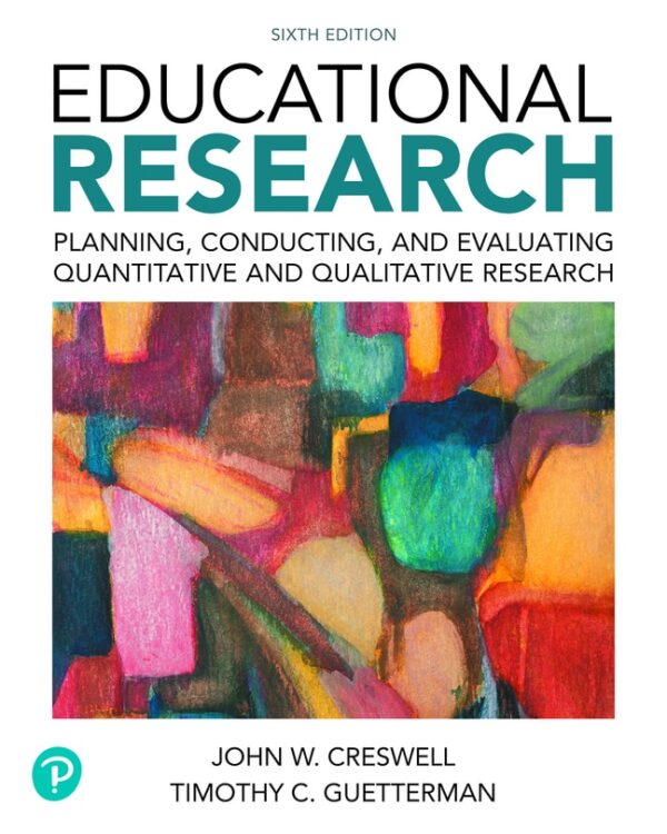 Educational Research: Planning, Conducting, And Evaluating Quantitative And Qualitative Research6Th Edition