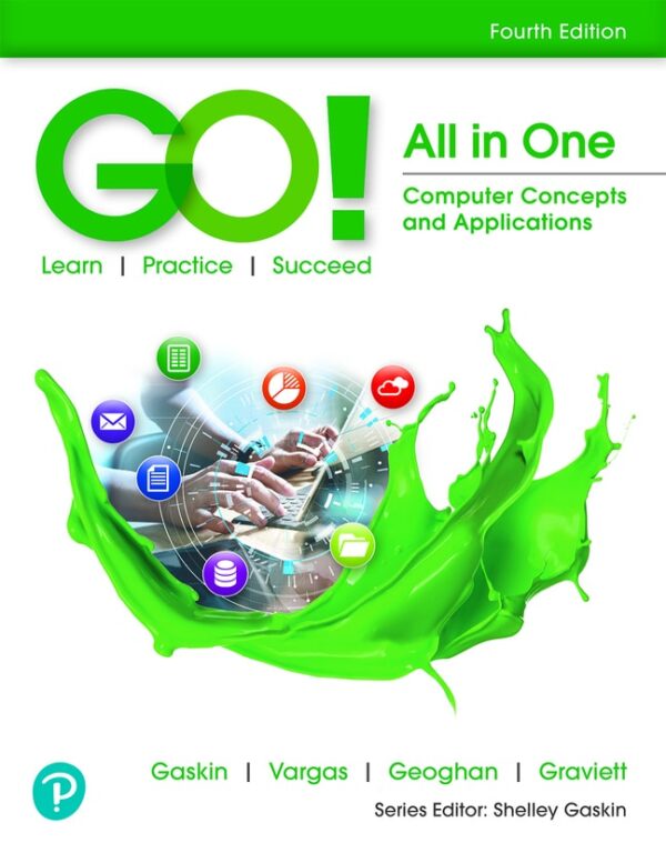 Go! All In One: Computer Concepts And Applications 4Th Edition