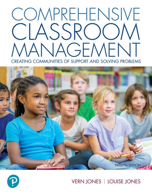 Comprehensive Classroom Management: Creating Communities Of Support And Solving Problems 12Th Edition