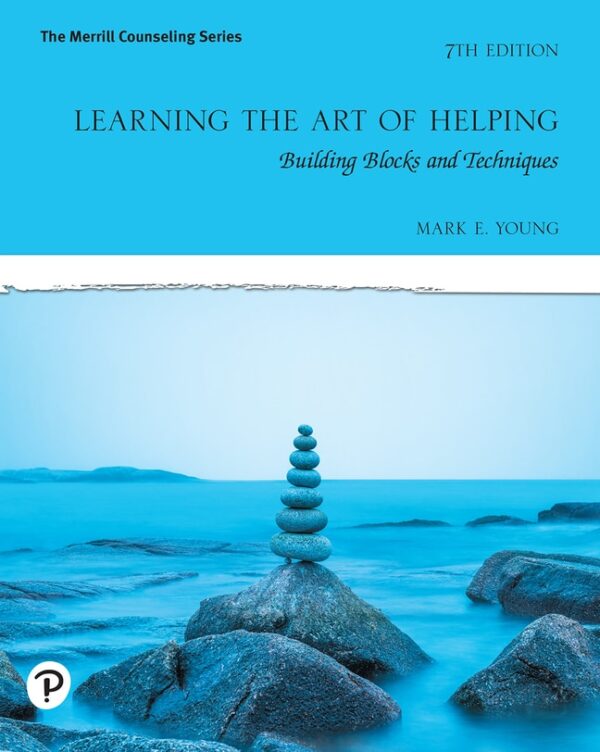 Learning The Art Of Helping: Building Blocks And Techniques 7Th Edition