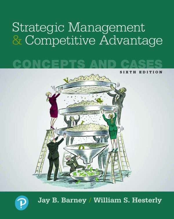 Strategic Management And Competitive Advantage: Concepts And Cases 6Th Edition