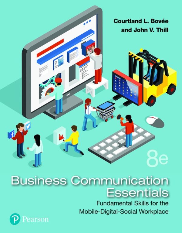 Business Communication Essentials: Fundamental Skills For The Mobile-Digital-Social Workplace 8Th Edition