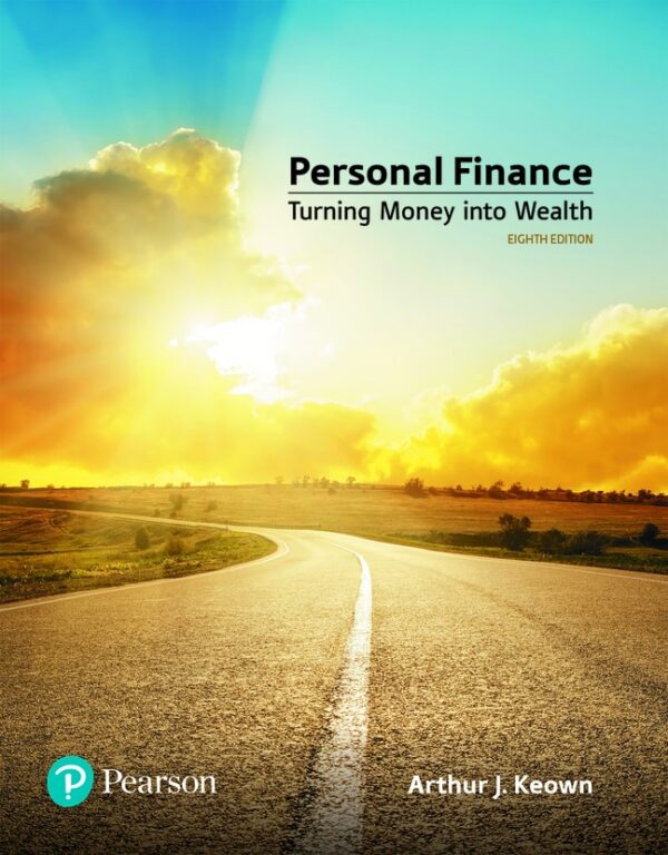 Personal Finance: Turning Money Into Wealth 8Th Edition