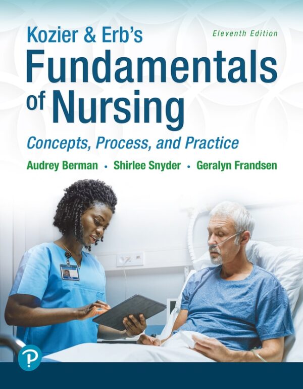 Kozier &Amp; Erb'S Fundamentals Of Nursing: Concepts, Process And Practice11Th Edition