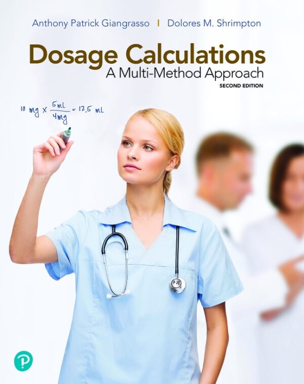 Dosage Calculations: A Multi-Method Approach 2Nd Edition