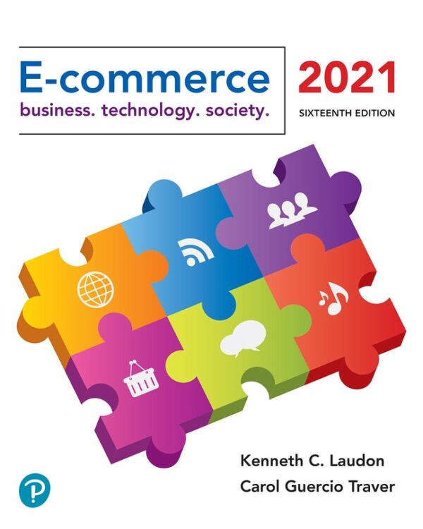 E-Commerce 2021: Business, Technology, And Society 16Th Edition