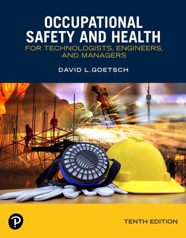 Occupational Safety And Health For Technologists, Engineers, And Managers 10Th Edition