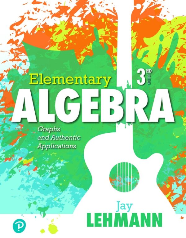 Elementary Algebra: Graphs And Authentic Applications 3Rd Edition