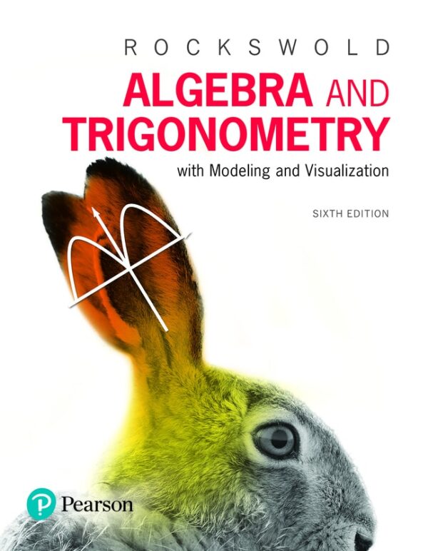 Algebra And Trigonometry With Modeling &Amp; Visualization 6Th Edition