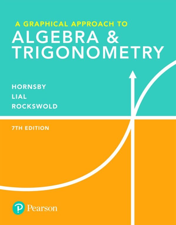 Graphical Approach To Algebra &Amp; Trigonometry, A 7Th Edition