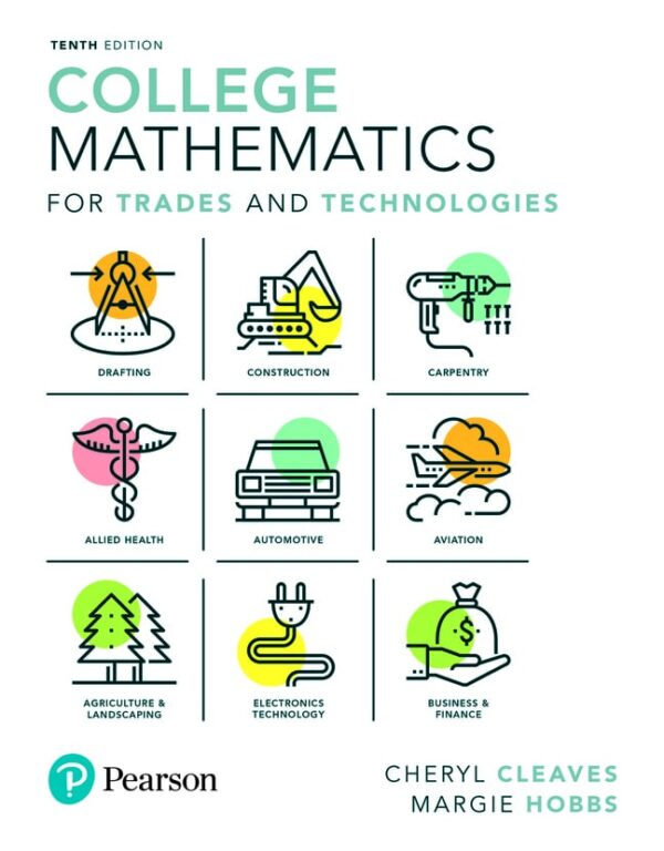 College Mathematics For Trades And Technologies 10Th Edition