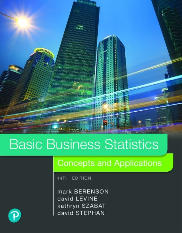 Basic Business Statistics: Concepts And Applications 14Th Edition