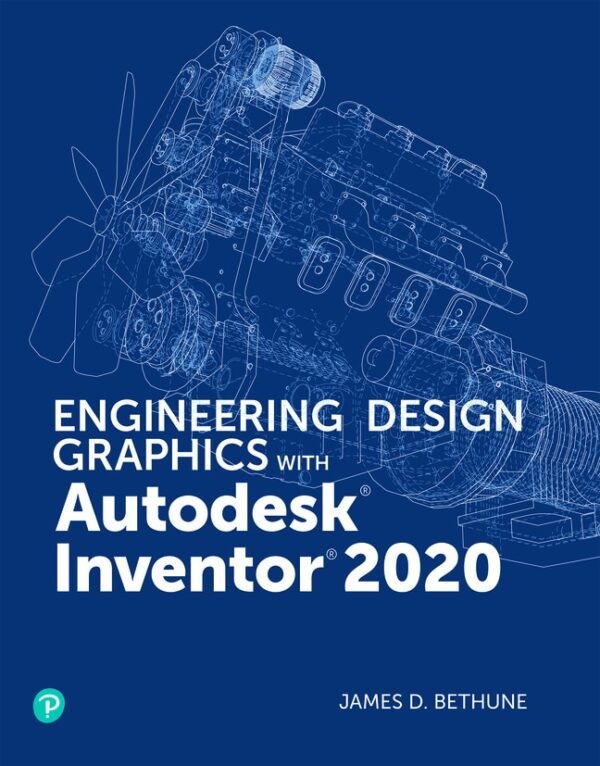 Engineering Design Graphics With Autodesk Inventor 2020 1St Edition