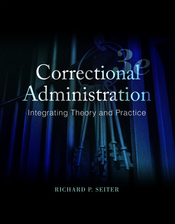 Correctional Administration: Integrating Theory And Practice 3Rd Edition