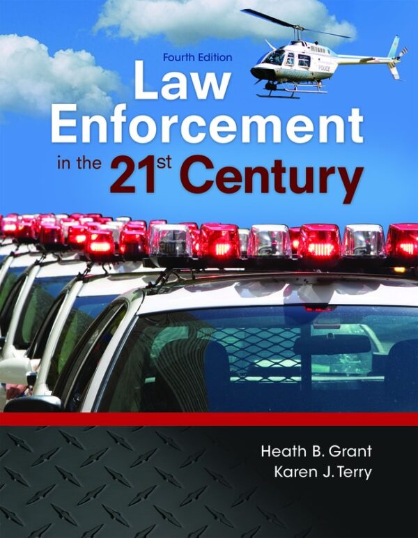 Law Enforcement In The 21St Century 4Th Edition