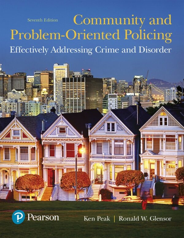 Community And Problem-Oriented Policing: Effectively Addressing Crime And Disorder 7Th Edition