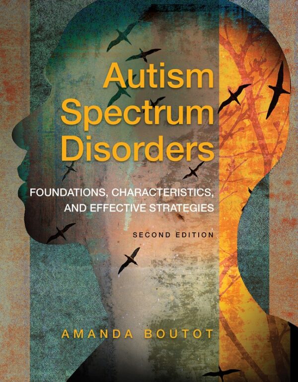 Autism Spectrum Disorders: Foundations, Characteristics, And Effective Strategies 2Nd Edition