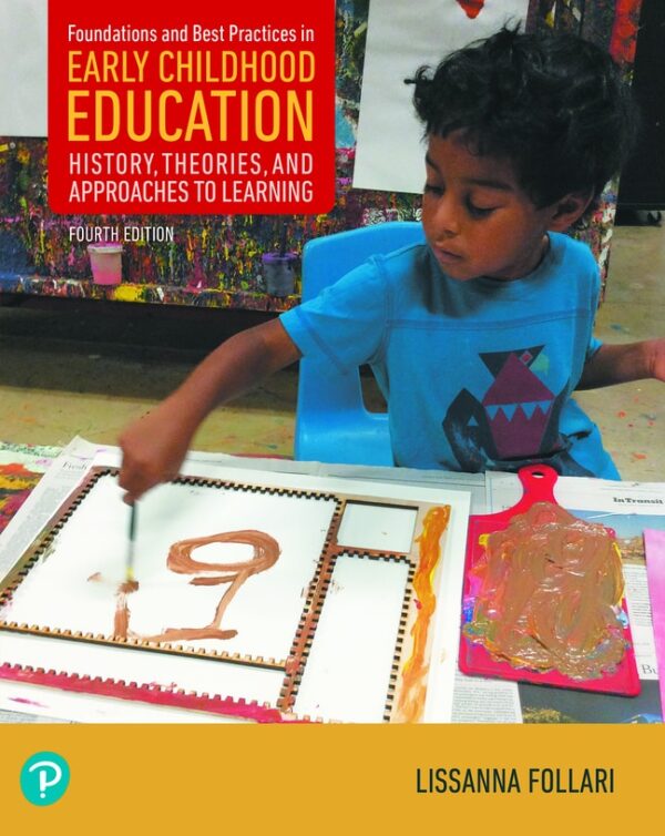 Foundations And Best Practices In Early Childhood Education: History, Theories, And Approaches To Learning 4Th Edition