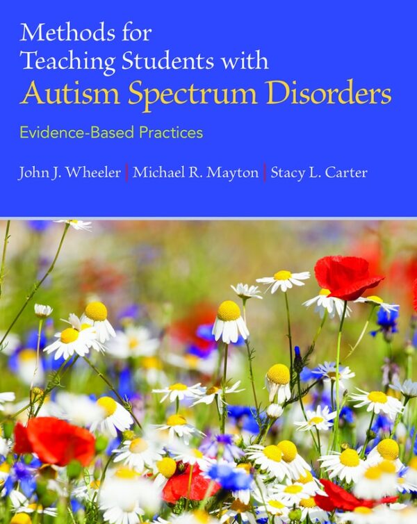 Methods For Teaching Students With Autism Spectrum Disorders: Evidence-Based Practices 1St Edition