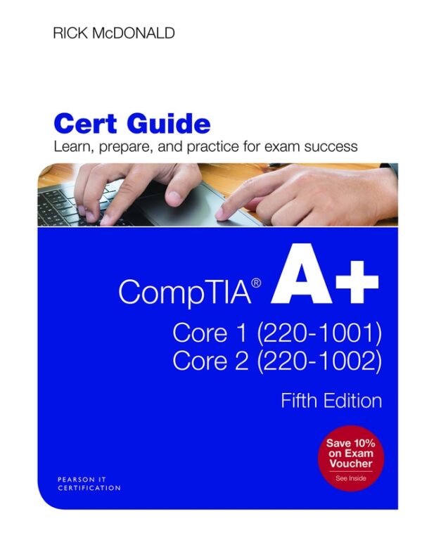 Comptia A+ Core 1 (220-1001) And Core 2 (220-1002) Cert Guide 5Th Edition