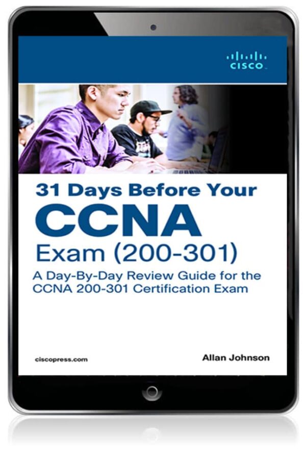 31 Days Before Your Ccna Exam: A Day-By-Day Review Guide For The Ccna 200-301 Certification Exam 1St Edition