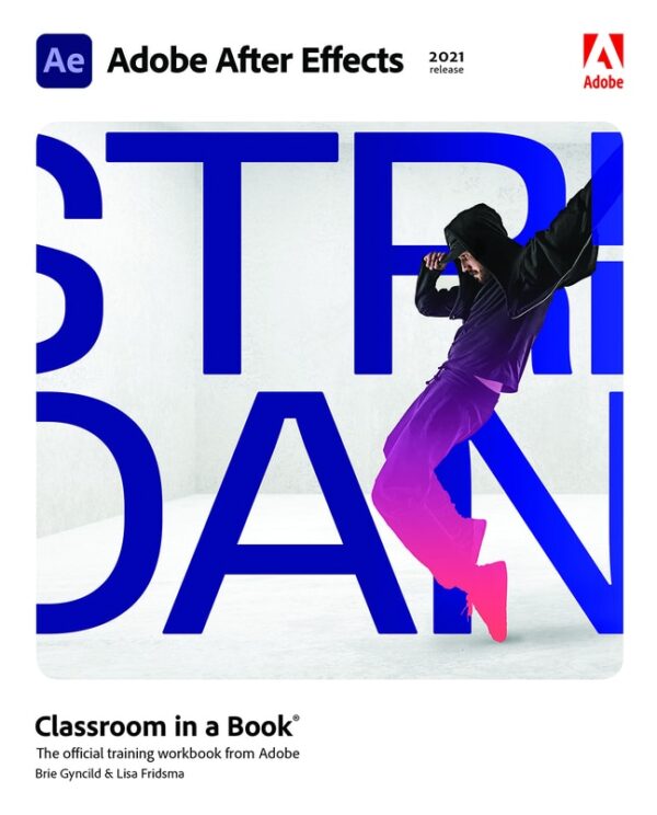 Adobe After Effects Classroom In A Book (2021 Release) 1St Edition