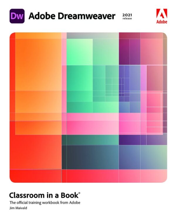 Adobe Dreamweaver Classroom In A Book (2021 Release) 1St Edition