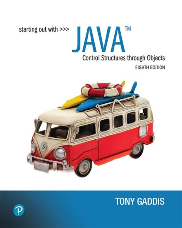 Starting Out With Java: Control Structures Through Objects 8Th Edition