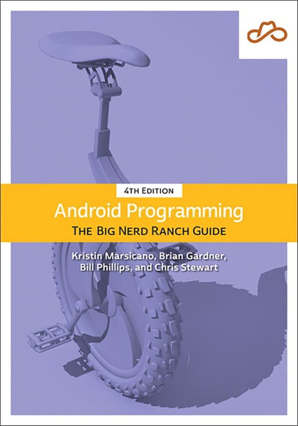 Android Programming: The Big Nerd Ranch Guide 4Th Edition