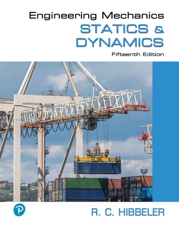 Engineering Mechanics: Statics &Amp; Dynamics 15Th Edition