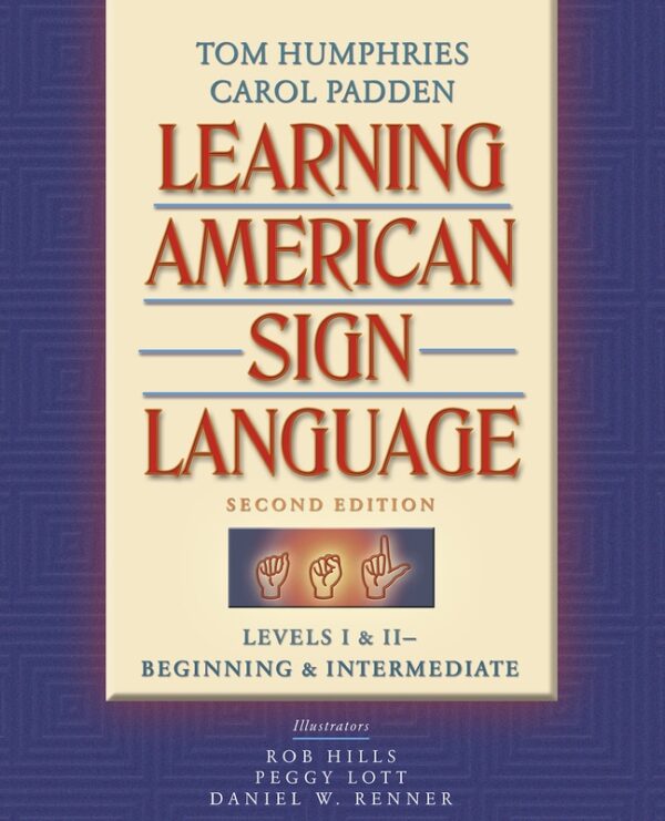 Learning American Sign Language: Beginning And Intermediate, Levels 1-2 2Nd Edition