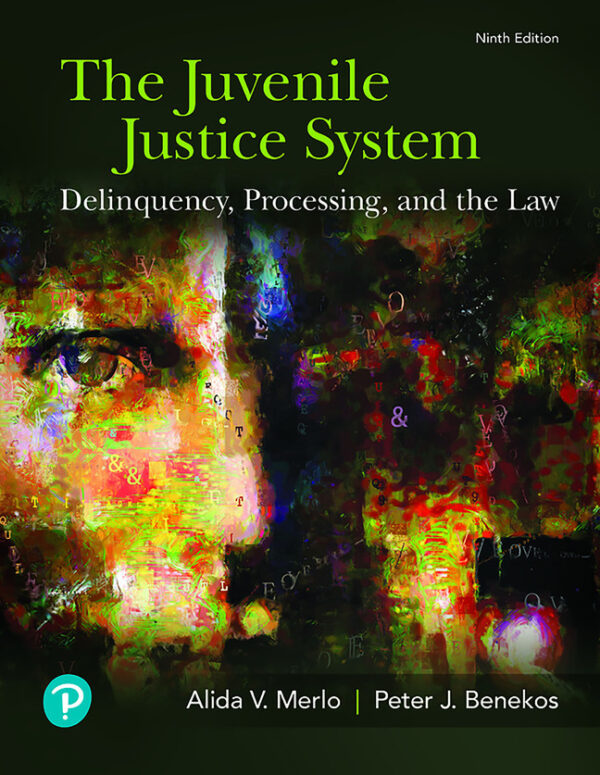 Juvenile Justice System, The: Delinquency, Processing, And The Law9Th Edition