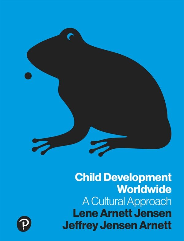 Child Development Worldwide: A Cultural Approach 1St Edition