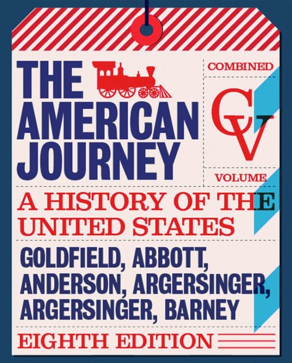 American Journey, The: A History Of The United States, Combined Volume 8Th Edition