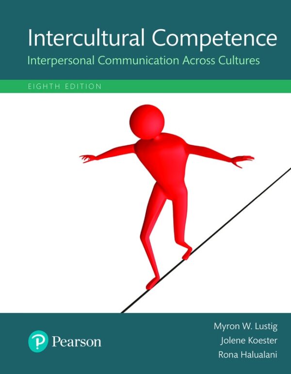 Intercultural Competence: Interpersonal Communication Across Cultures 8Th Edition