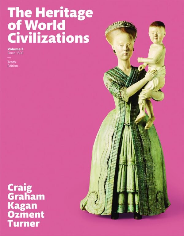 Heritage Of World Civilizations, The, Volume 2 10Th Edition