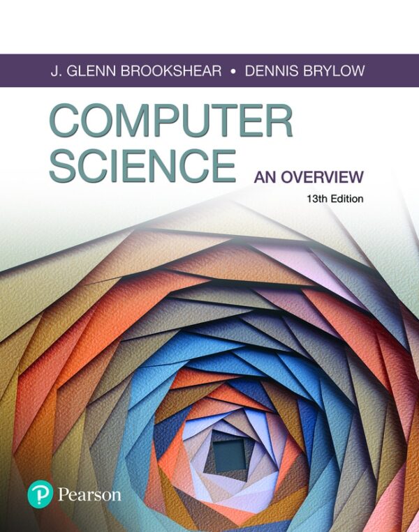 Computer Science: An Overview
13Th Edition