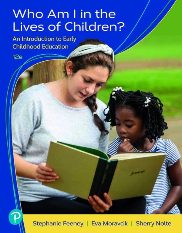 Who Am I In The Lives Of Children An Introduction To Early Childhood Education 12Th Edition