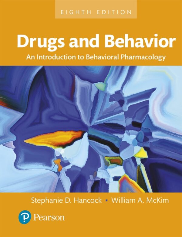 Drugs And Behavior: An Introduction To Behavioral Pharmacology 8Th Edition