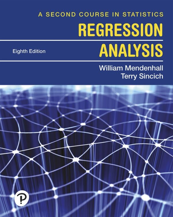 Second Course In Statistics, A: Regression Analysis 8Th Edition